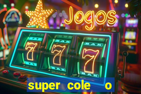 super cole  o 7784 jogos para pc download